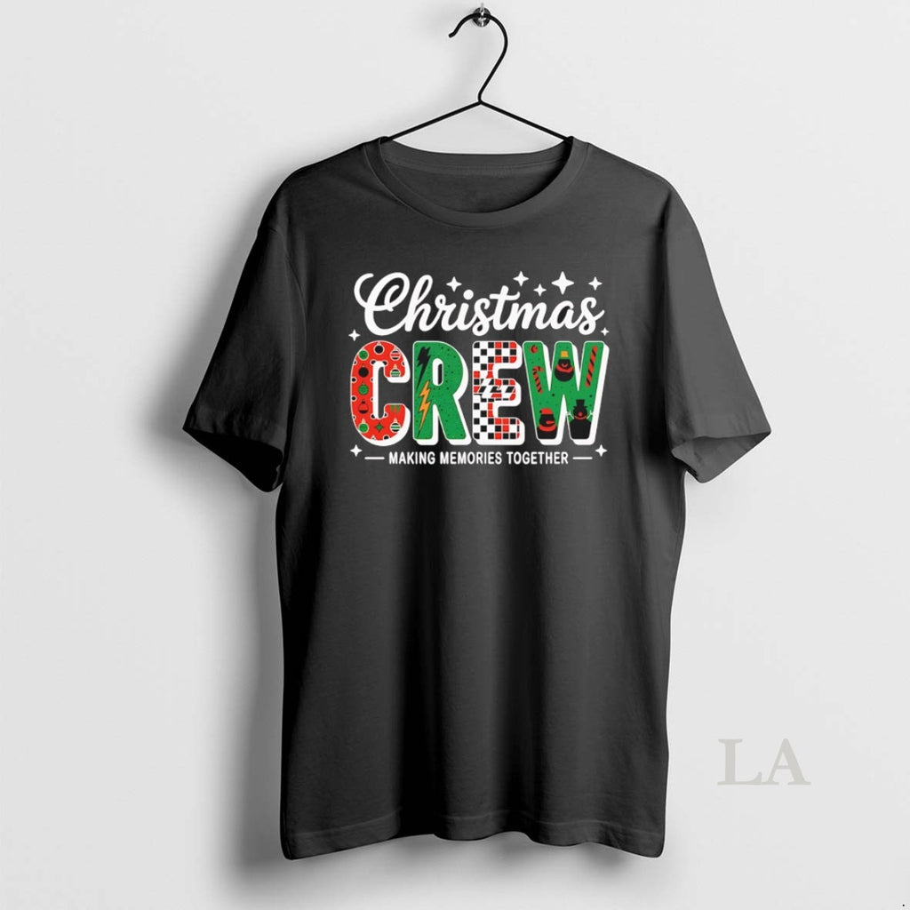 Original Christmas Crew Making Memories Together Holiday