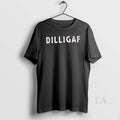 Original Dilligaf Funny Sarcastic Attitude