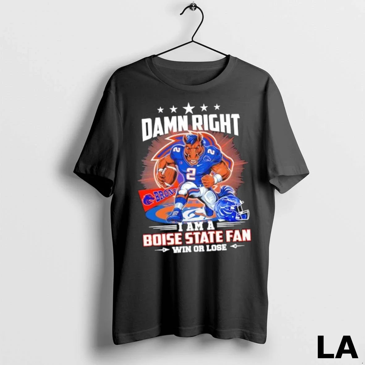 Original Damn Right I Am A Boise State Mascot Football Fan Win Or Lose