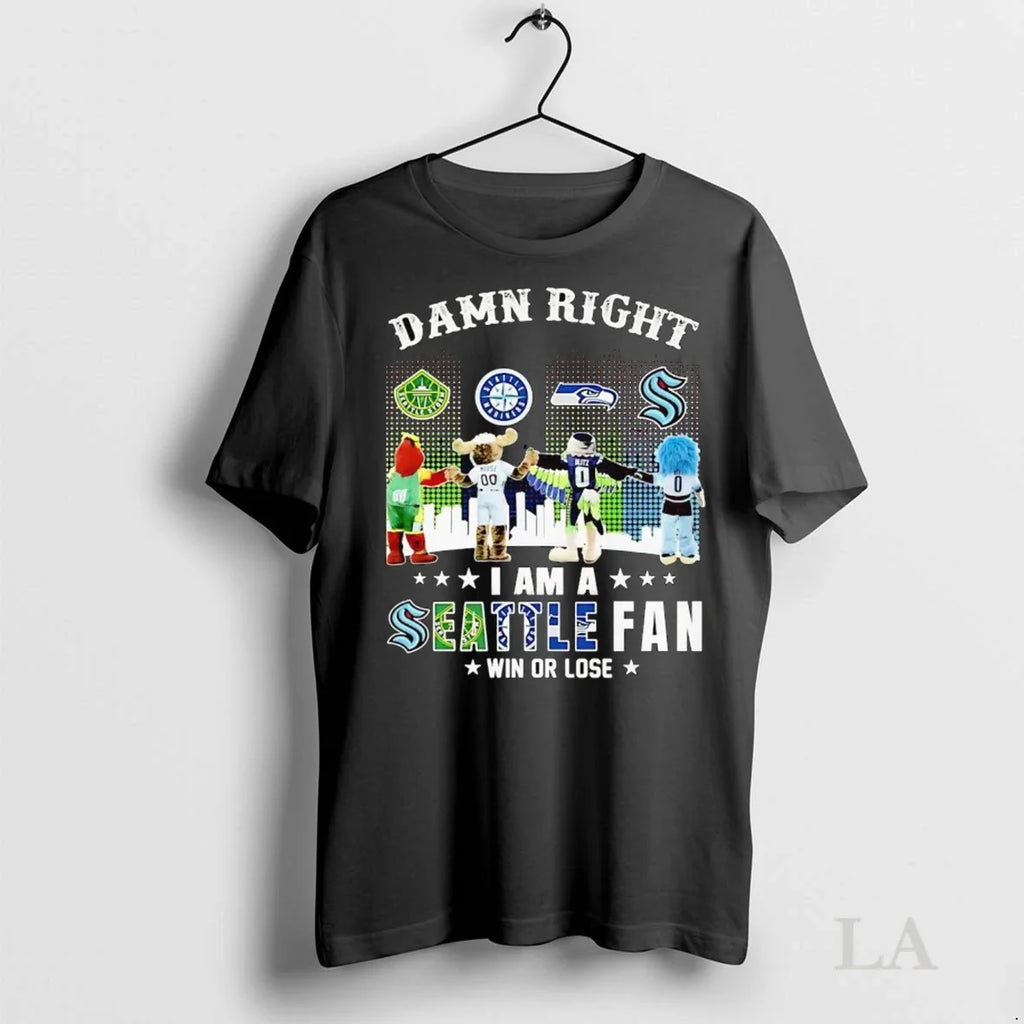 Original Damn Right I Am A Seattle Sports Fan Win Or Lose Mascots Skyline