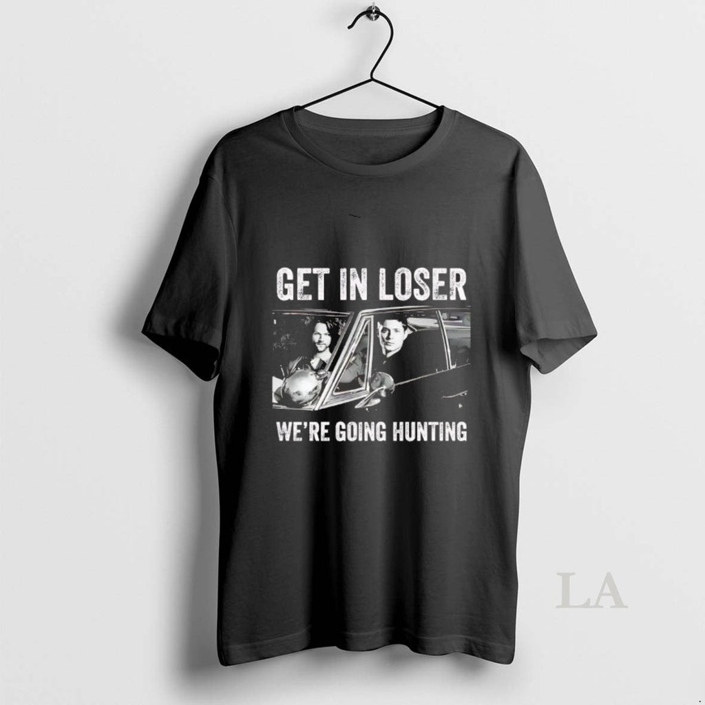 Original Dean Winchester And Sam Winchester Get In Loser Were Going Hunting