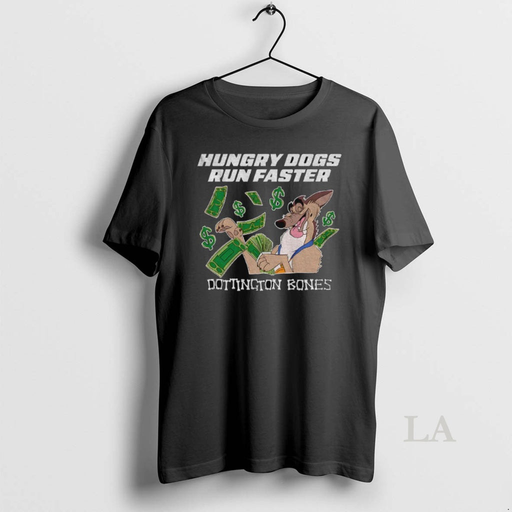 Original Dottington Bones Hungry Dogs Run Faster