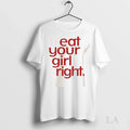 Original Eat Your Girl Right