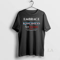 Original Embrace Kindness Not Fascism