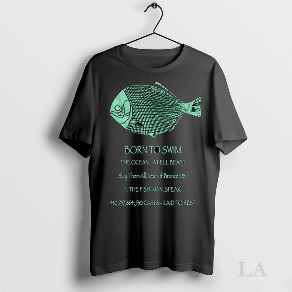 Original Fish Born To Swim The Ocean A Fell Beast Slay Them All Year Of