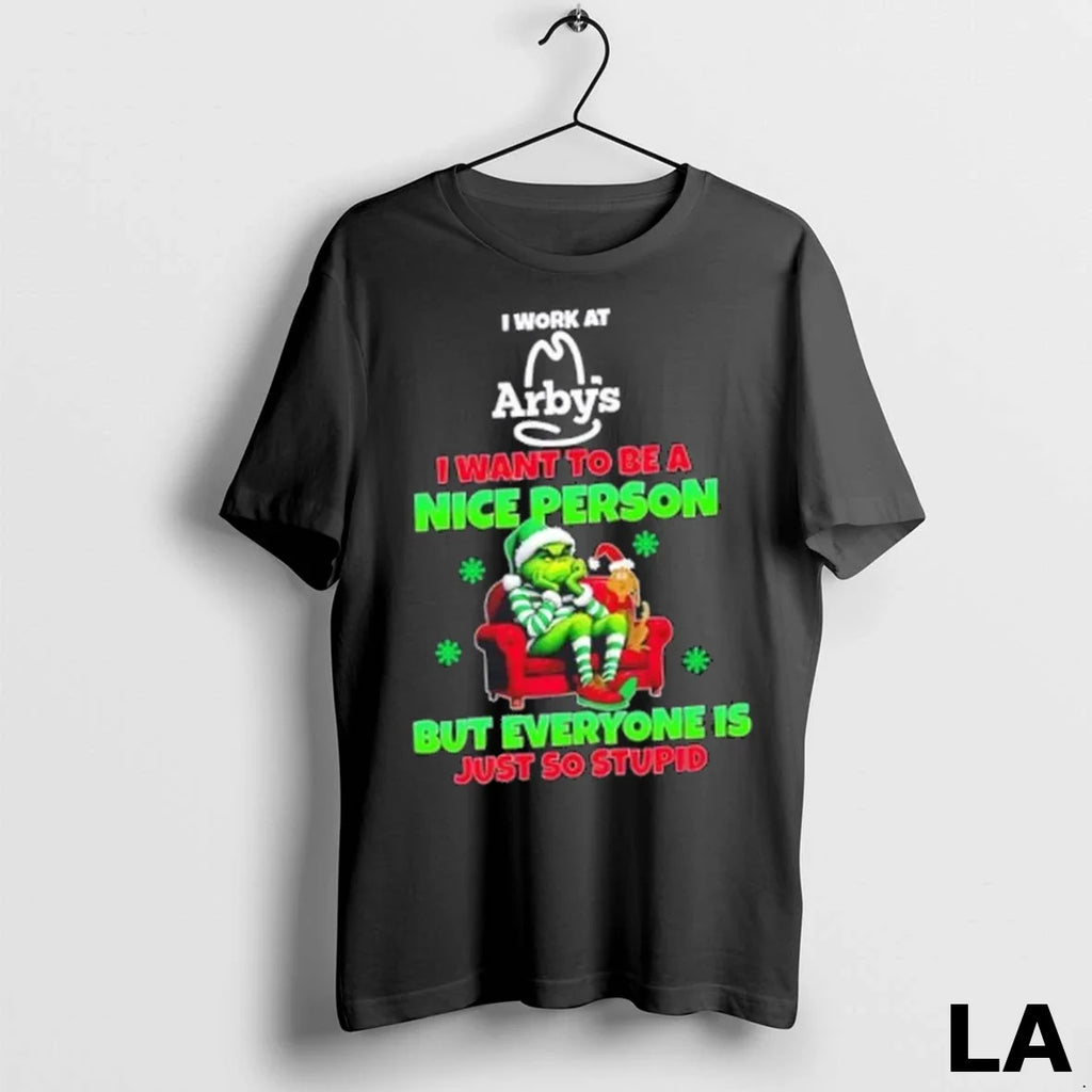 Original Grinch I Work At Arbys I Want To Be A Nice Person But Everyone