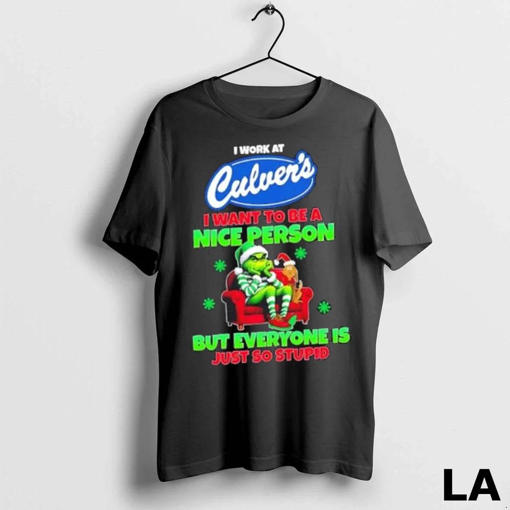Original Grinch I Work At Culvers I Want To Be A Nice Person But Everyone