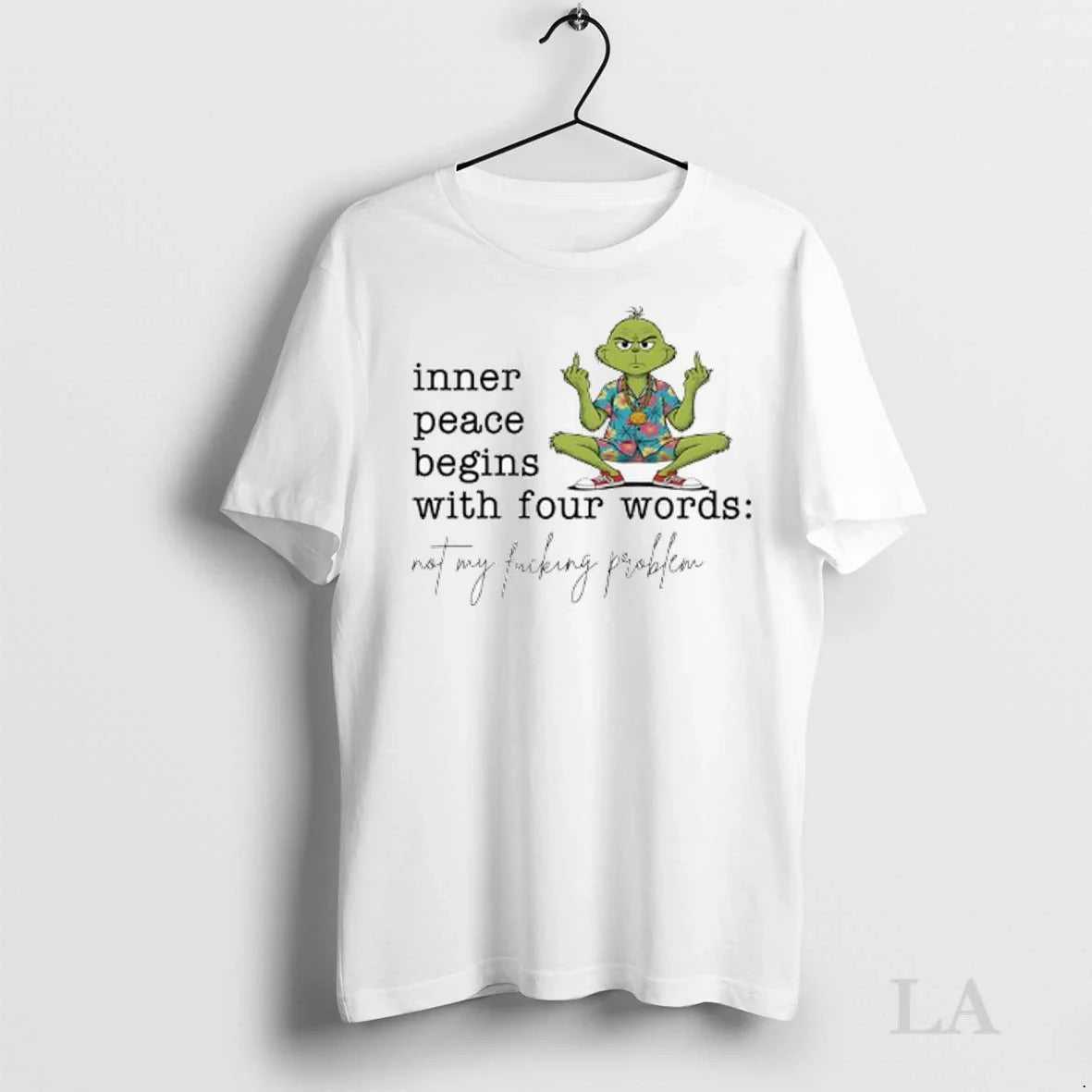 Original Grinch Inner Peace Begins With Four Words Not My Fucking Problem Ladies