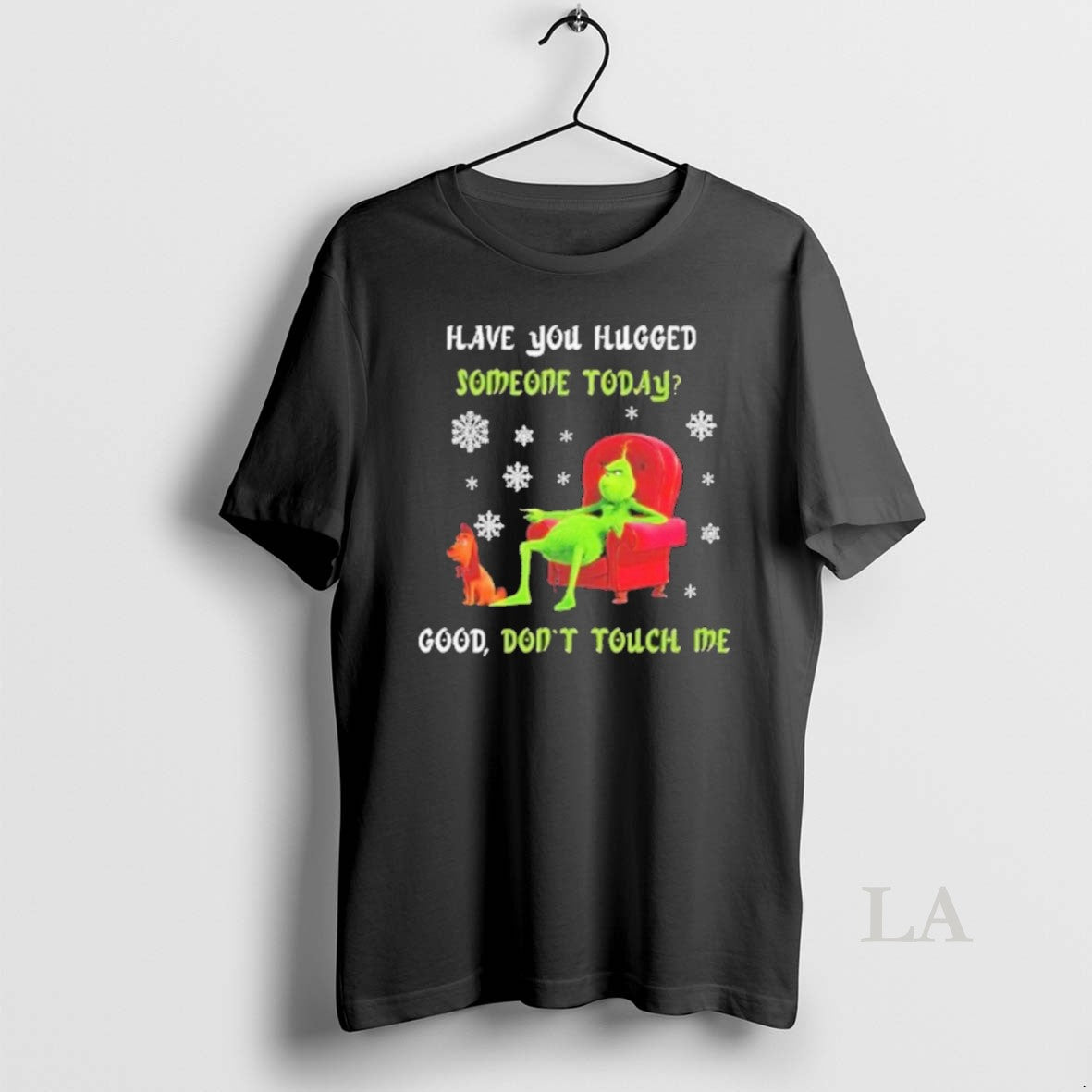 Original Have You Hugged Someone Today Good Dont Touch Me Grinch And Max