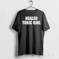 Original Healed Toxic Girl