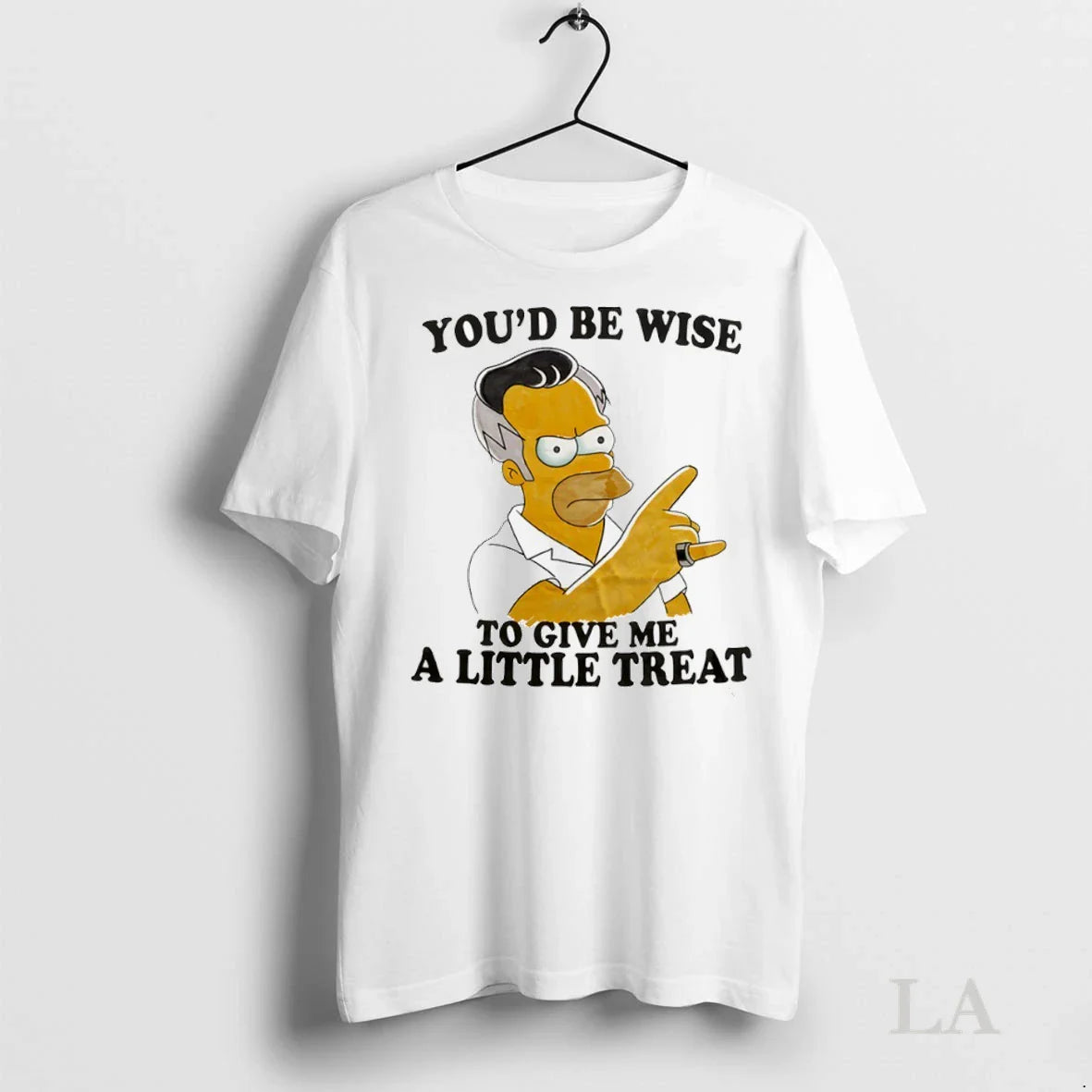 Original Homer Youd Be Wise To Give Me A Little Treat