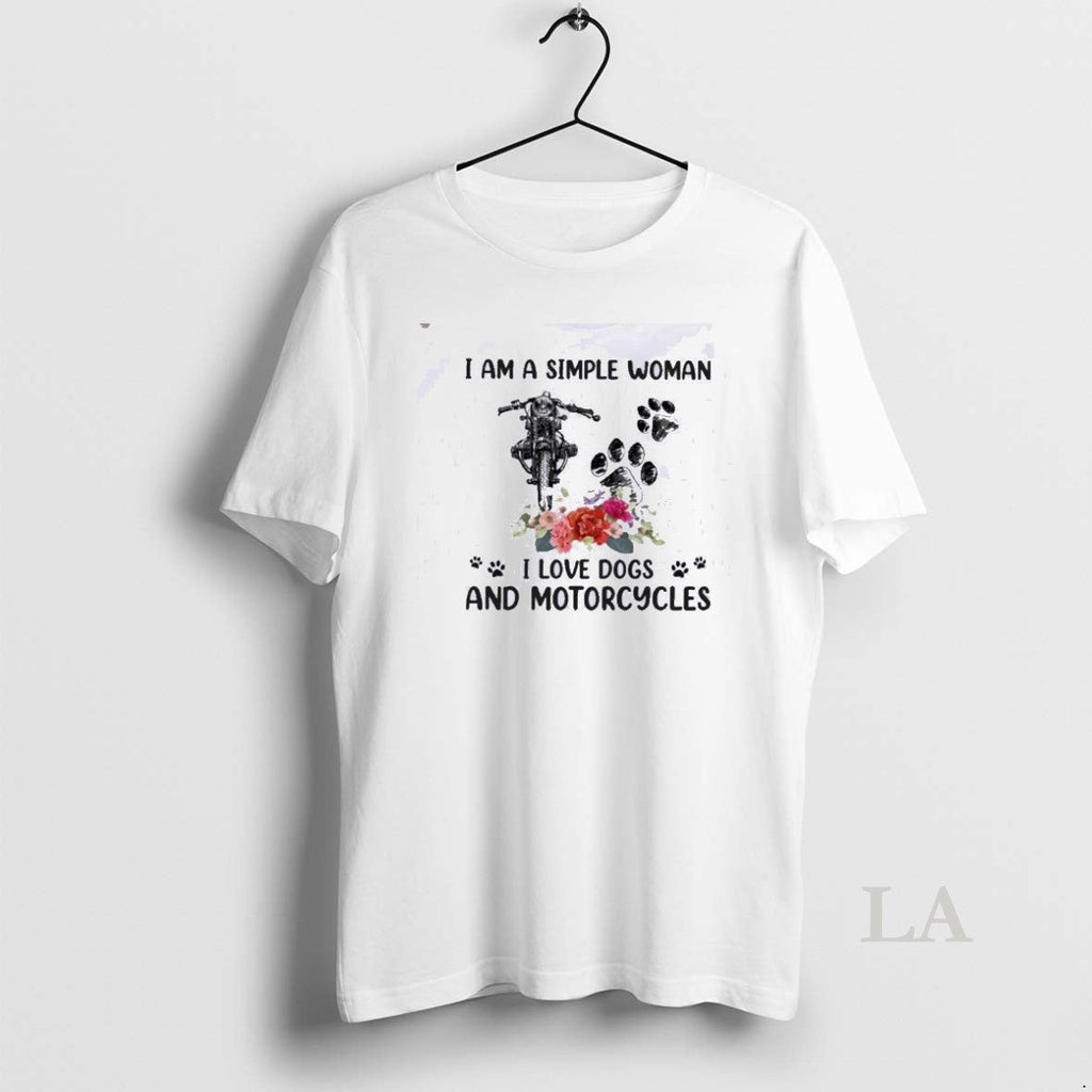Original I Am A Simple Woman I Loves Dogs And Motorcycles