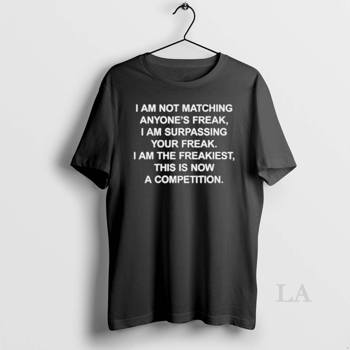 Original I Am Not Matching Anyones Freak