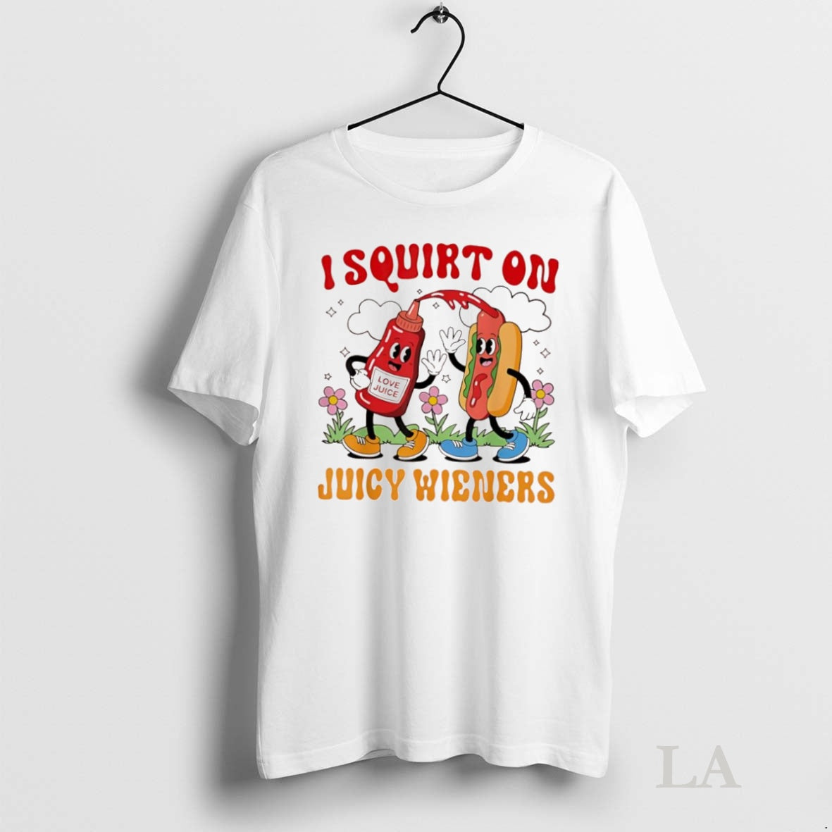 Original I Squirt On Juicy Wieners Cartoon Love Juice And Hotdog Graphic