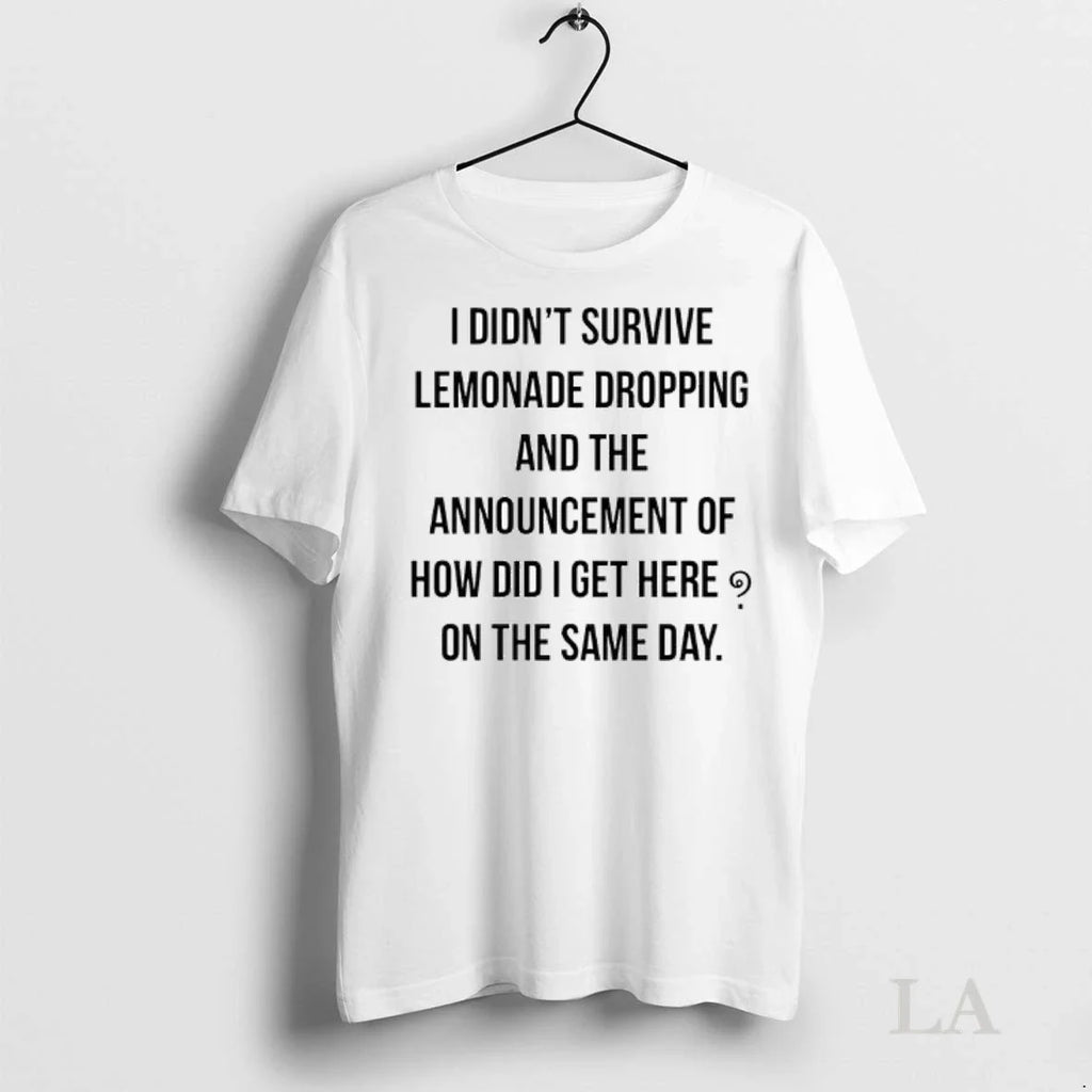 Original I Didnt Survive Lemonade Dropping And The Announcement Of How Did I Get Here