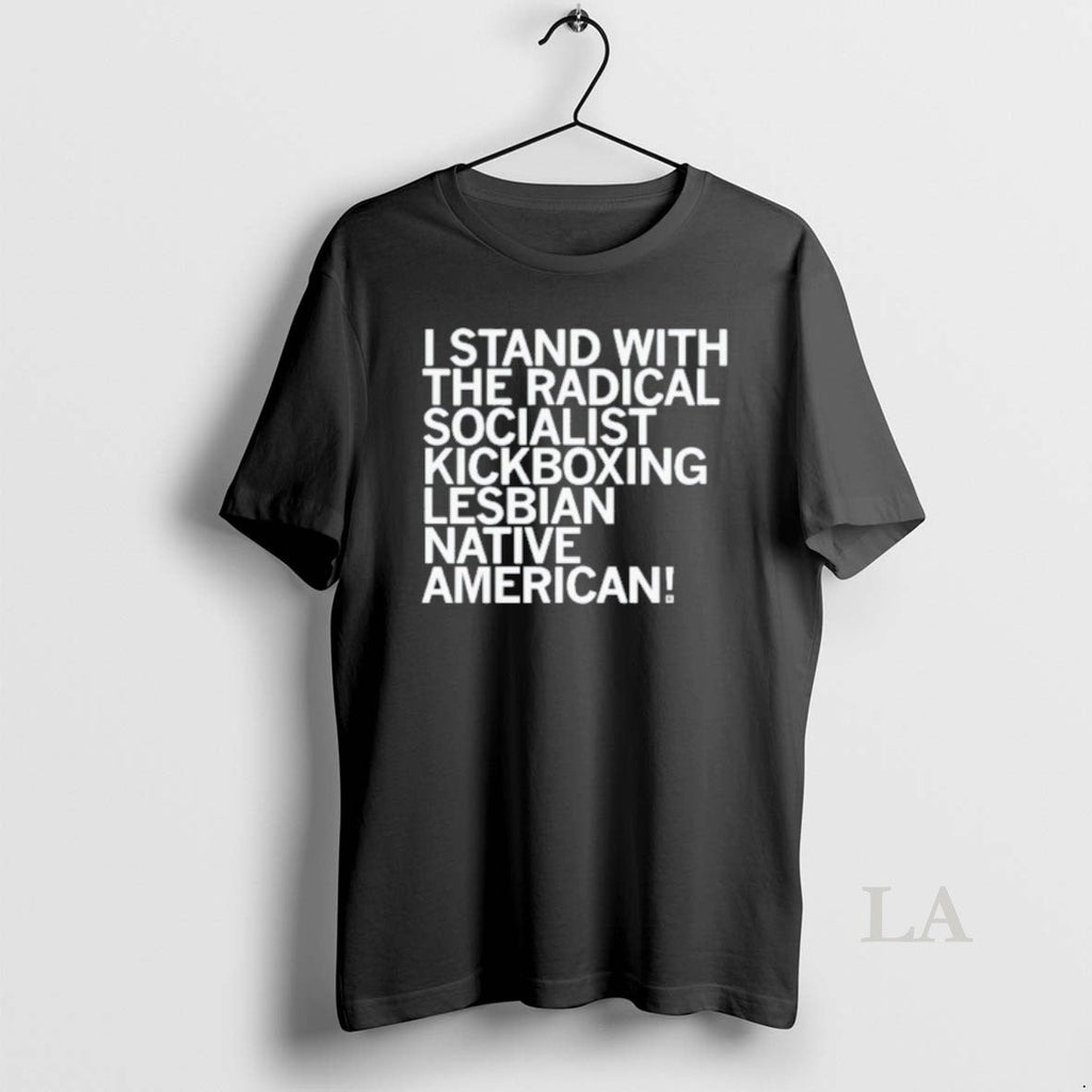 Original I Stand With The Radical Kickboxing Lesbian Native American