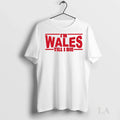 Original Im Wales Till I Die