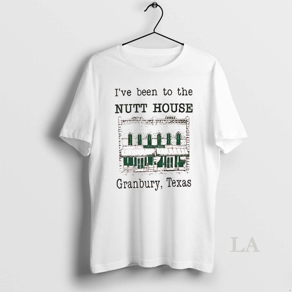 Original Ive Been To The Nutt House Granbury Texas