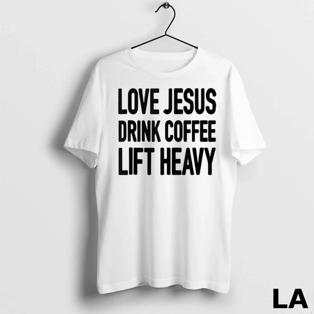 Original Love Jesus Drink Coffee Lift Heavy