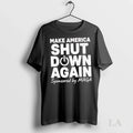 Original Make America Shut Down Again Sponsored By Maga