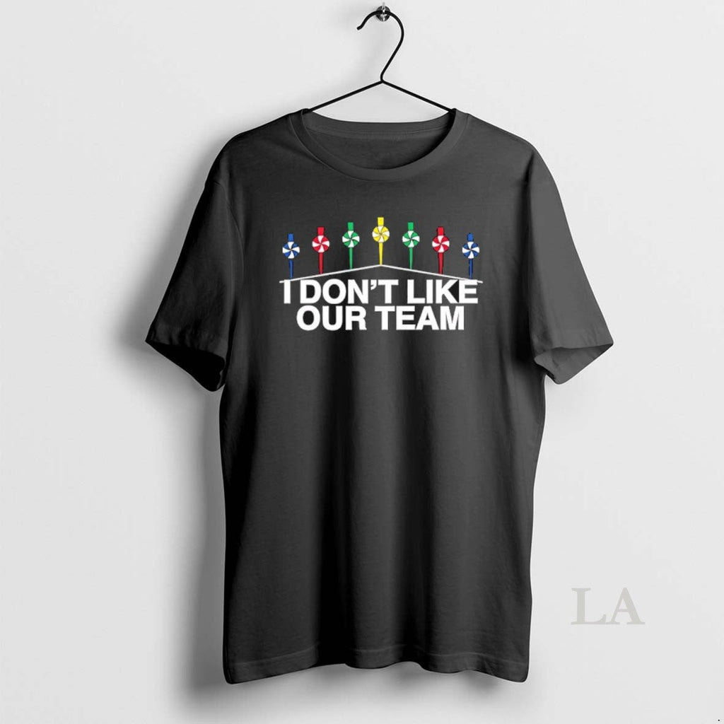 Original Mike I Dont Like Our Team