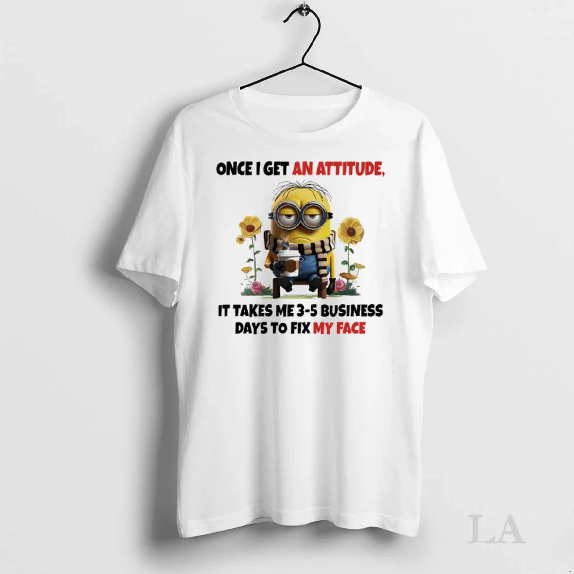 Original Minions Sunflower Once I Get An Attitude It Takes 3 5 Business Days To