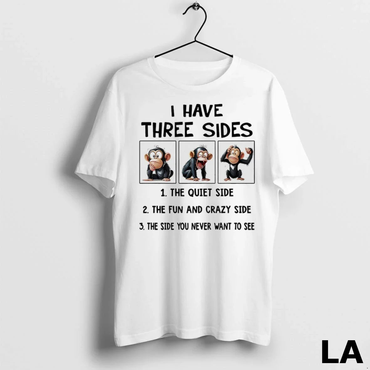 Original Monkey I Have Three Sides The Quiet Side The Fun And Crazy Side