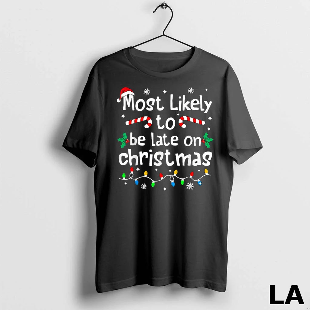 Original Most Likely To Be Late On Christmas Matching Family Funny