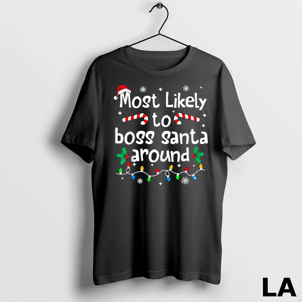 Original Most Likely To Boss Santa Around Christmas Matching Family