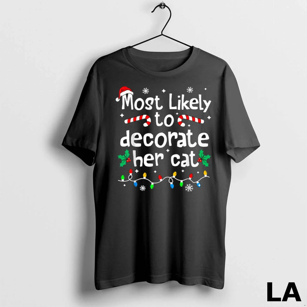 Original Most Likely To Decorate Her Cat Family Christmas Matching