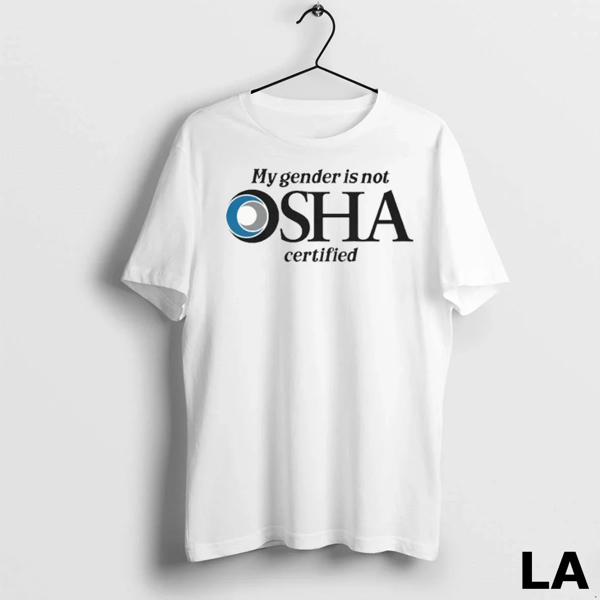 Original My Gender Is Not Osha Certified