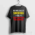 Original My Wife Calls It Snoring I Call It Heavy Breathing For Survival