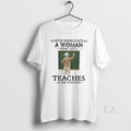 Original Never Underestimate A Woman Who Still Teaches In Her Seventies