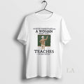 Original Never Underestimate A Woman Who Still Teaches In Her Sixties