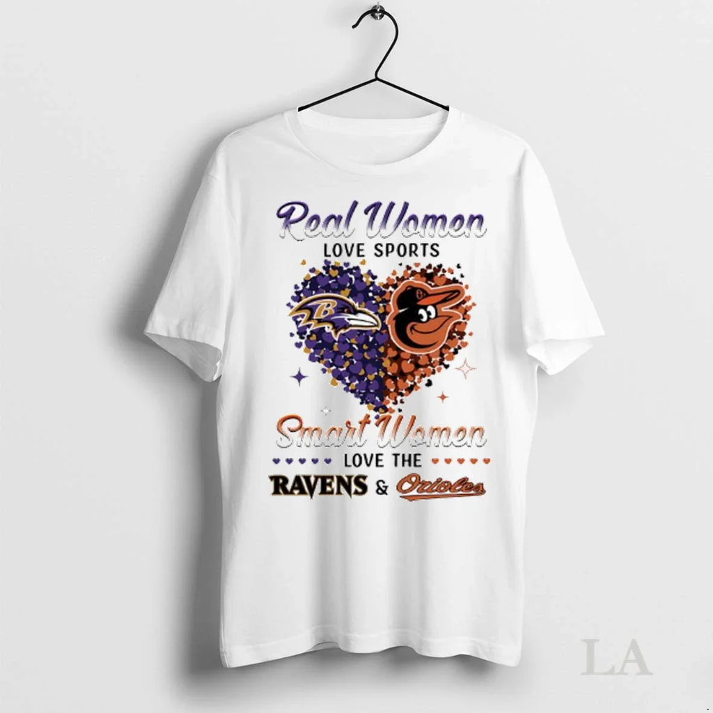 Original Real Women Love Sports Smart Women Love The Baltimore Ravens Baltimore Orioles Ladies