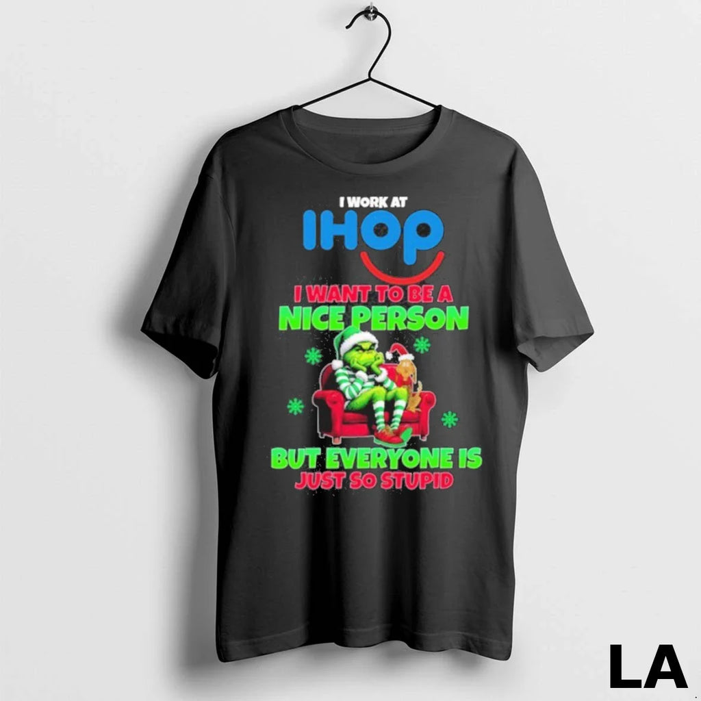 Original Santa Grinch I Work At Ihop Logo I Want To Be A Nice Person