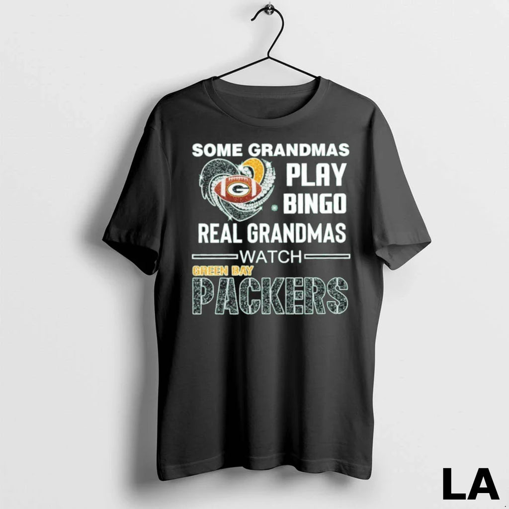 Original Some Grandmas Play Bingo Real Grandmas Watch Packers