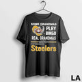 Original Some Grandmas Play Bingo Real Grandmas Watch Steelers