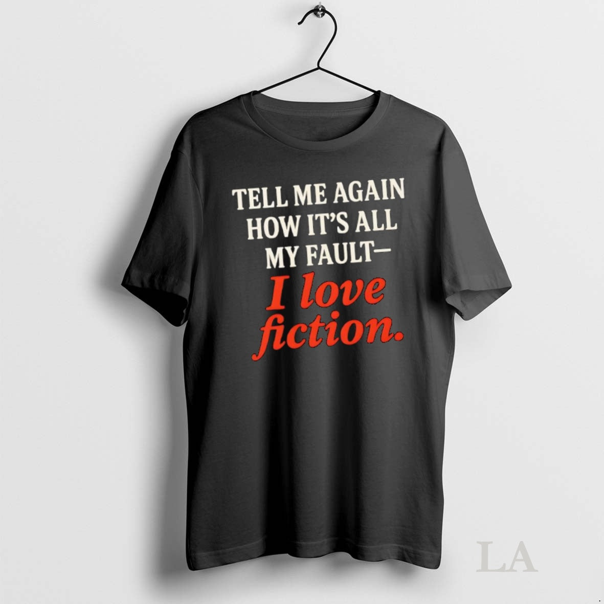 Original Tell Me Again How Its All My Fault I Love Fiction