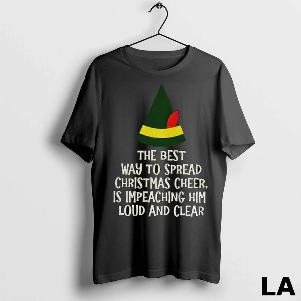 Original The Best Way To Spread Christmas Cheer Is Impeaching Him Loud And Clear