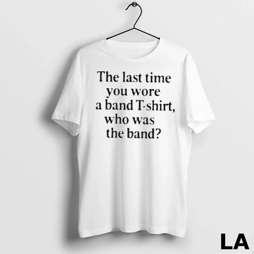 Original The Last Time You Wore A Band Who Was The Band
