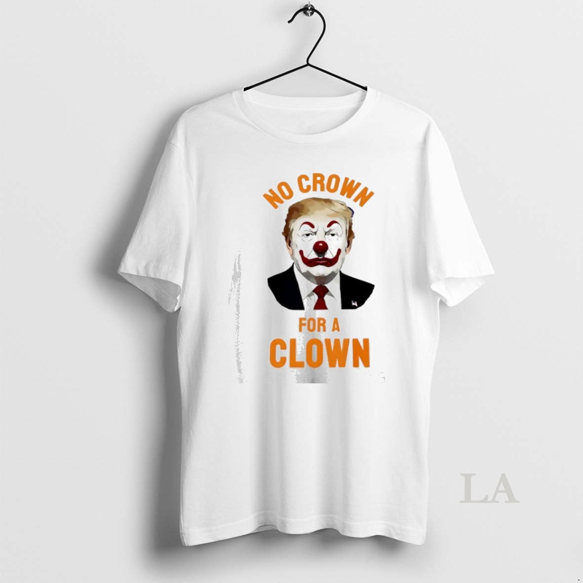 Original Trump Clown No Crown For A Clown