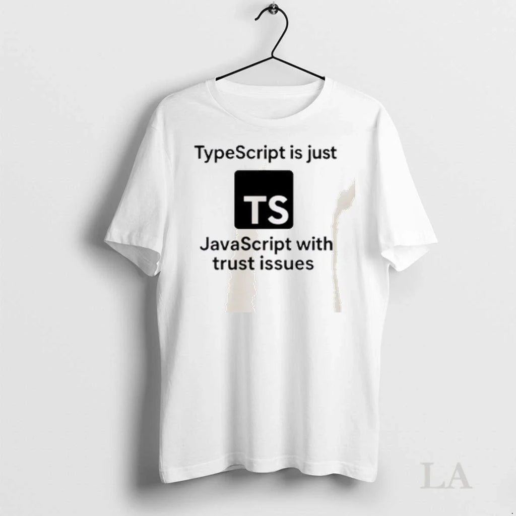 Original Typescript Is Just Javascript With Trust Issues