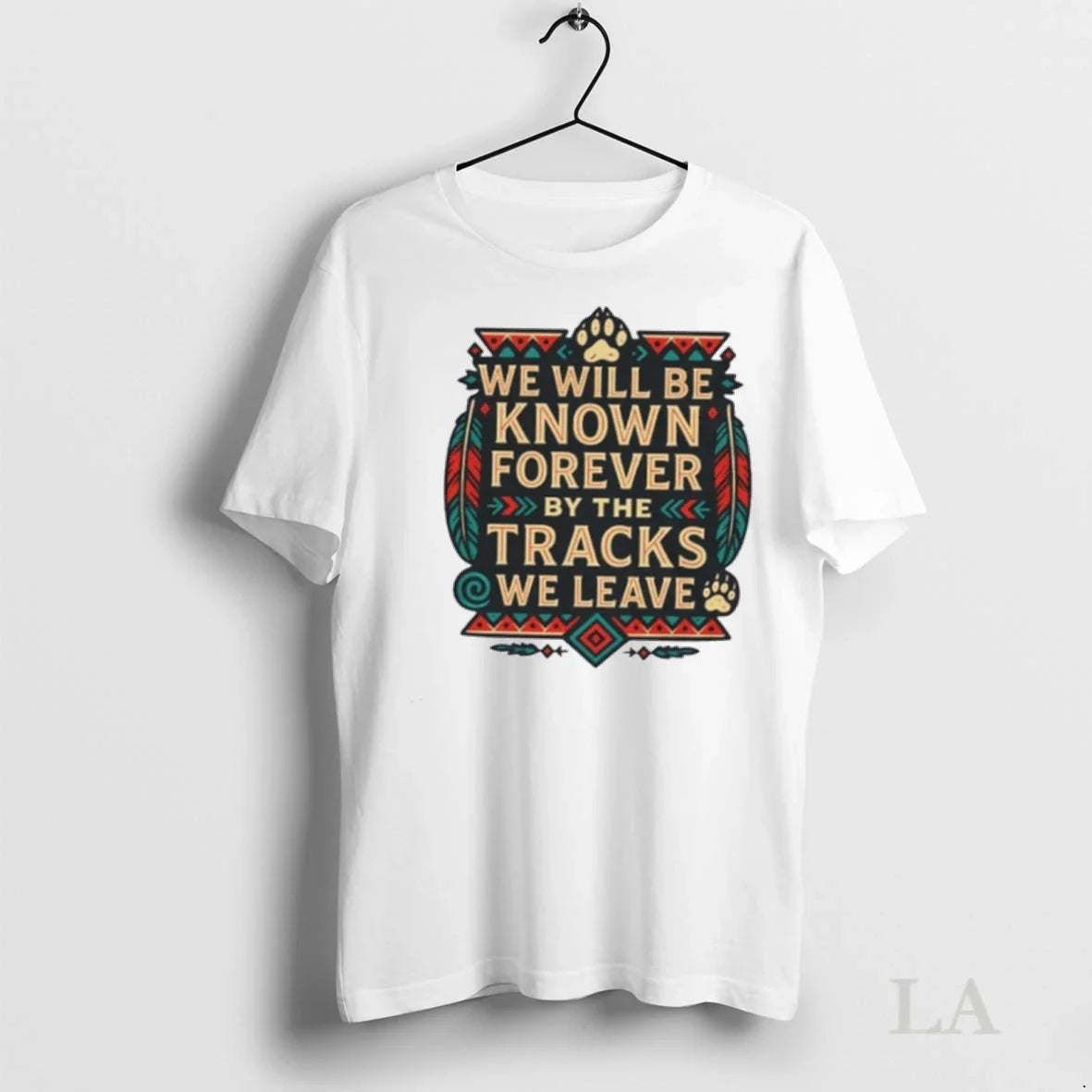 Original We Will Be Known Forever By The Tracks We Leave