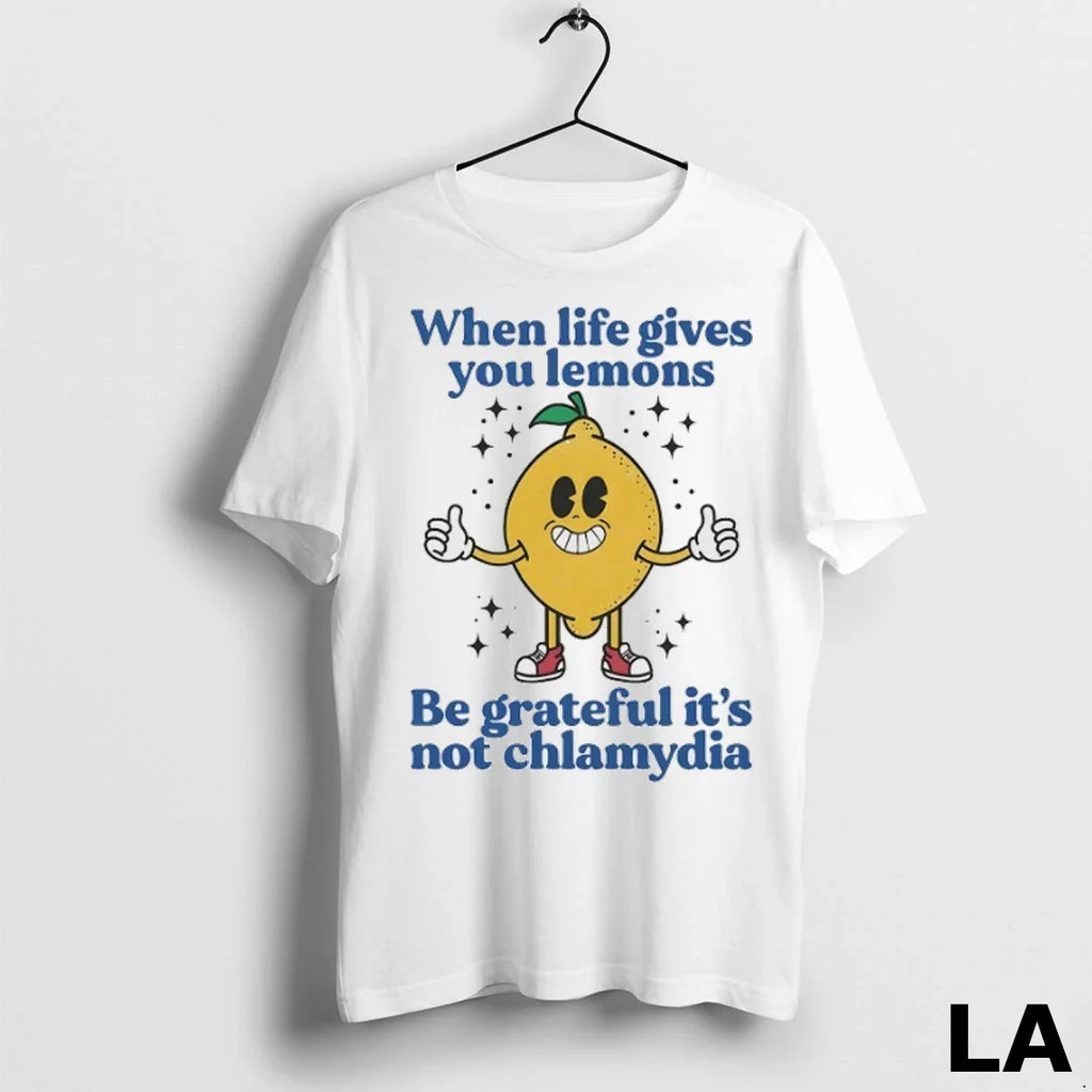 Original When Life Gives You Lemons Be Grateful Its Not Chlamydia