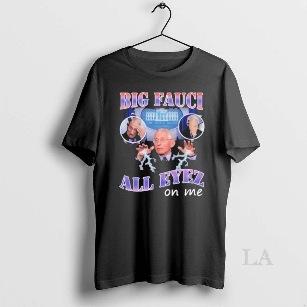 Original Big Fauci All Eyez On Me