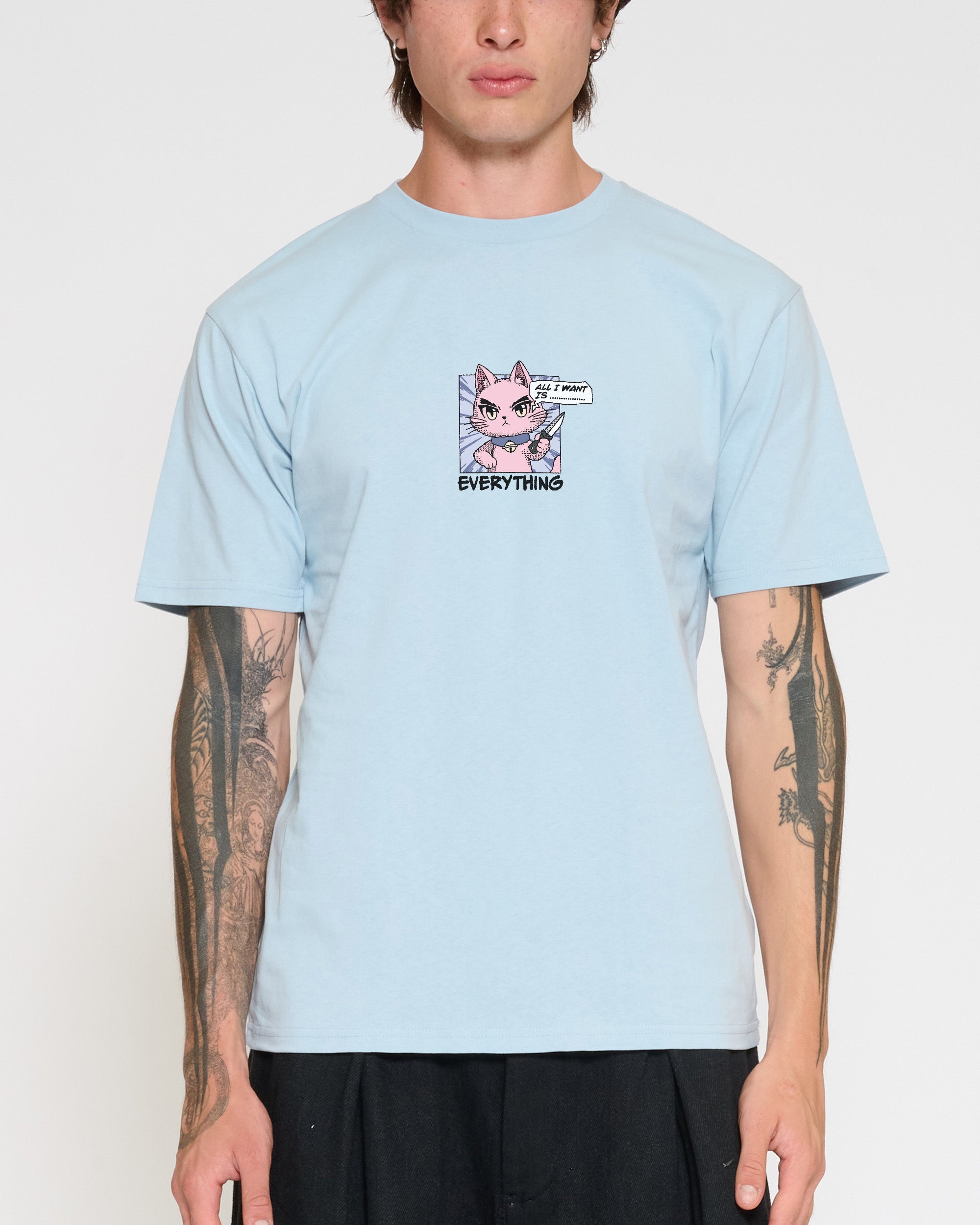 All I Want Is Everything T-Shirt