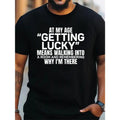 " My Age Getting Lucky" Soft Cotton Round Neck Comfortable Fit Casual & Outdoor Activities Black White Text Retro Made USA T-Shirts