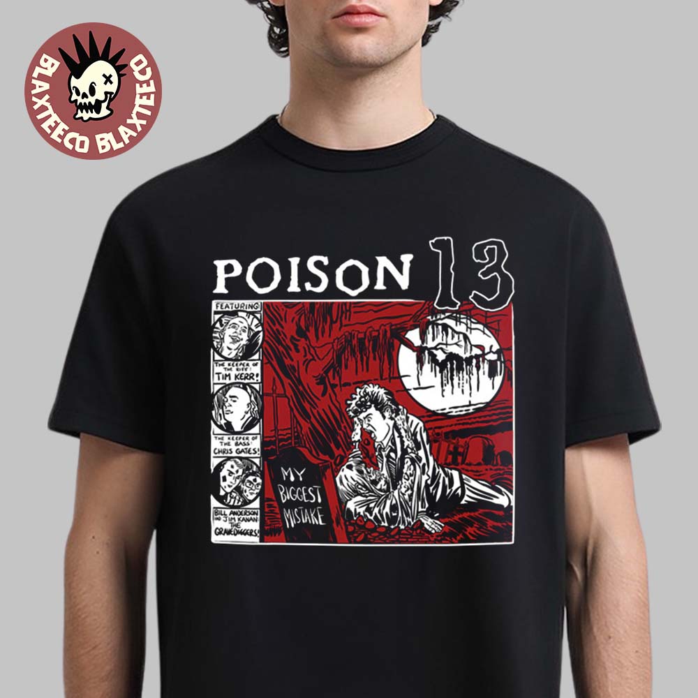 Poison 13 Big Mistake Shallow Grave Tee Unisex T-shirt, Sweatshirt, Hoodie (1)