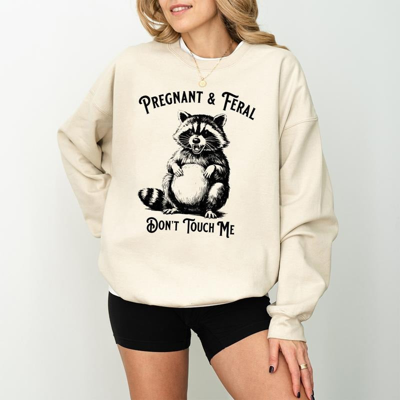 Pregnant & Feral Raccoon Shirt Funny Maternity Sarcastic Mom Be Pregnancy Humor Shirt Her Pregnant & Feral Don'T Touch Me T-Shirts